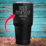 This is Your Cup (Custom Name) Coated Drinkware