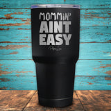 Mommin' Ain't Easy Coated Drinkware