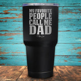 My Favorite People Call Me Dad Coated Drinkware