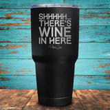 Shhhhh... There's Wine In Here Coated Drinkware