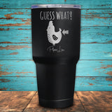 Guess What Chicken Butt Coated Drinkware