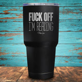 Fuck Off I'm Reading Coated Drinkware