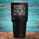 Shhhhh... There's Malibu In Here Coated Drinkware