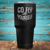 Go Fly Yourself Coated Drinkware