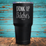 Drink Up Bitches Coated Drinkware