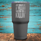 Just Chillin' Like A Villian Coated Drinkware
