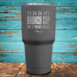 This Is My Brunch Cup... Coated Drinkware