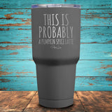 This is Probably a Pumpkin Spice Latte Coated Drinkware