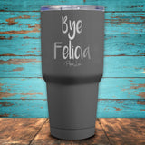 Bye Felicia Coated Drinkware