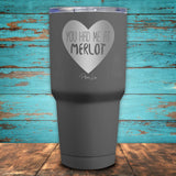 You Had Me At Merlot Coated Drinkware