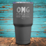OMG My Mother Was Right About Everything Coated Drinkware