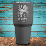 Be A Unicorn In A Field Of Horses Coated Drinkware
