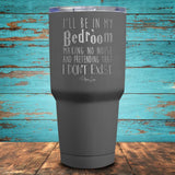 I'll Be In My Bedroom Coated Drinkware