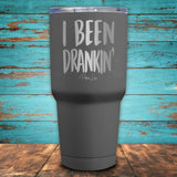I Been Drankin' Coated Drinkware