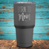 Born To Mom Coated Drinkware