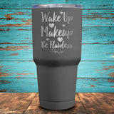 Wake Up Make-Up, Be Flawless Coated Drinkware