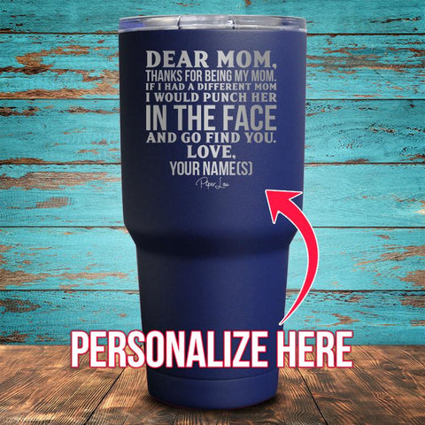 Dear Mom (CUSTOM) Coated Drinkware