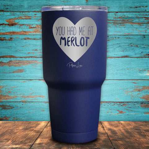 You Had Me At Merlot Coated Drinkware