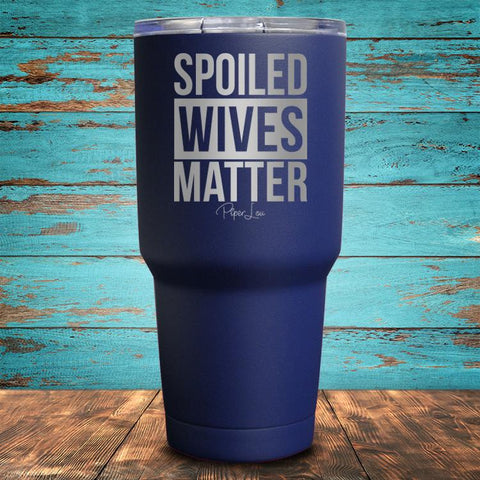 Spoiled Wives Matter Coated Drinkware