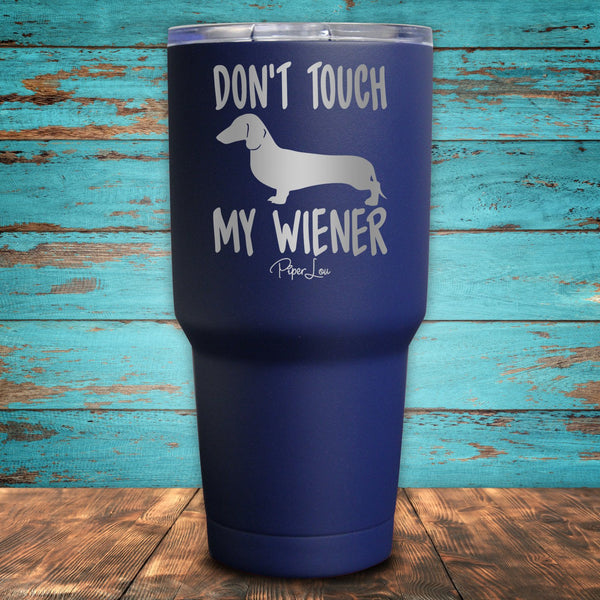 Don't Touch My Wiener Coated Drinkware