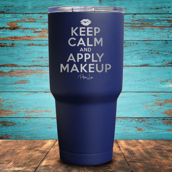 Keep Calm Apply Makeup Coated Drinkware