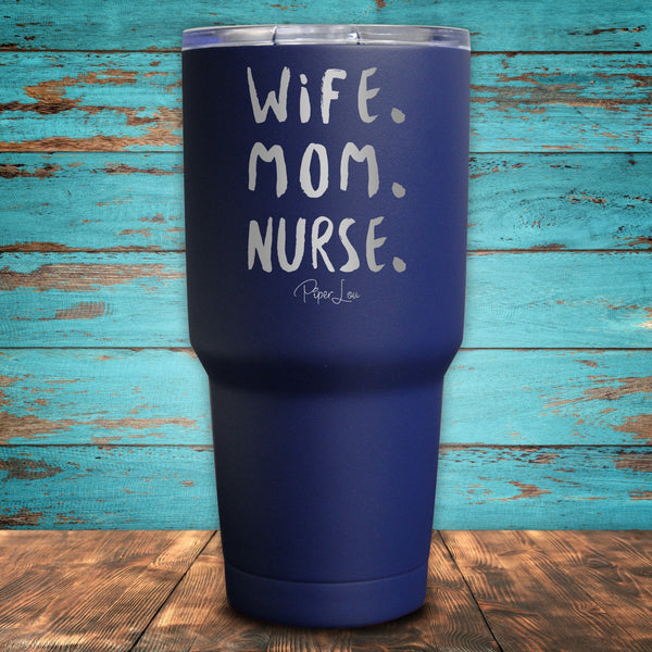 Wife Mom Nurse Coated Drinkware