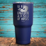 Be A Unicorn In A Field Of Horses Coated Drinkware