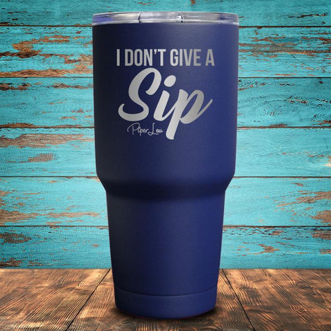 I Don't Give A Sip Coated Drinkware