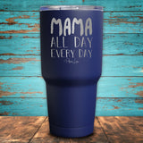 Mama All Day Every Day Coated Drinkware