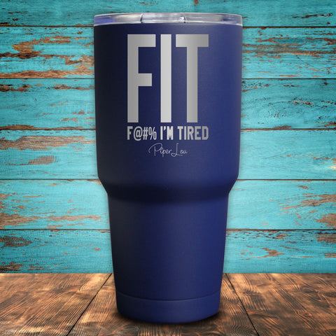 FIT I'm Tired Coated Drinkware