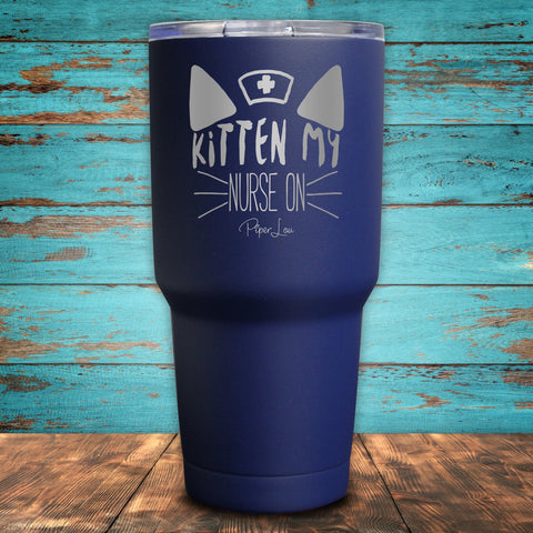 Kitten My Nurse On Coated Drinkware