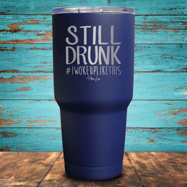 Still Drunk Coated Drinkware
