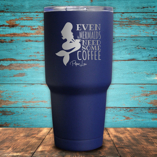 Even Mermaids Need Some Coffee Coated Drinkware