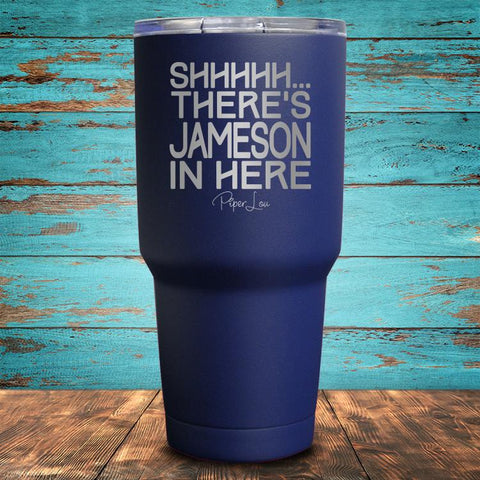 Shhhhh... There's Jameson In Here Coated Drinkware