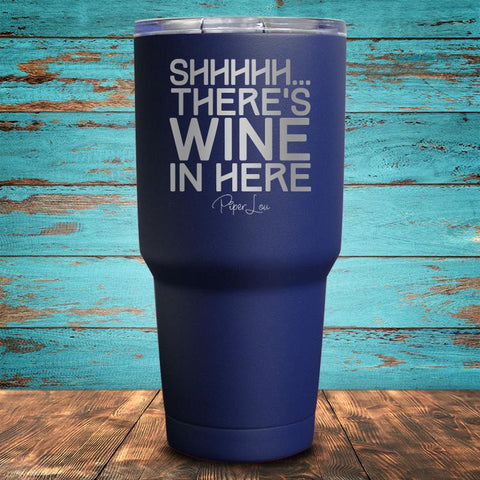 Shhhhh... There's Wine In Here Coated Drinkware