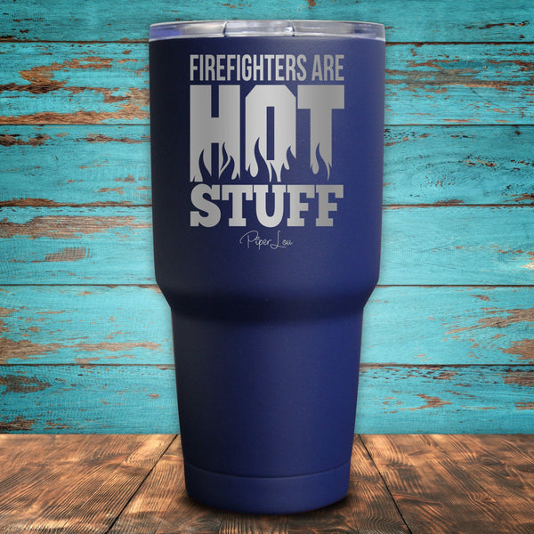 Firefighters Are Hot Stuff Coated Drinkware