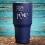 Born To Mom Coated Drinkware