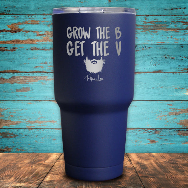Grow The B Get The V Coated Drinkware