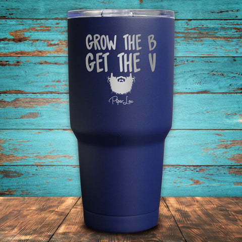 Grow The B Get The V Coated Drinkware
