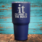 F It I'm Going To The Beach Coated Drinkware
