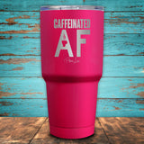 Caffeinated AF Coated Drinkware