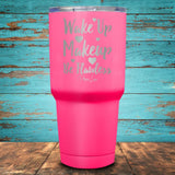 Wake Up Make-Up, Be Flawless Coated Drinkware