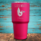 Guess What Chicken Butt Coated Drinkware