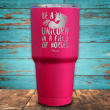 Be A Unicorn In A Field Of Horses Coated Drinkware
