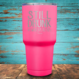 Still Drunk Coated Drinkware