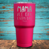 Mama All Day Every Day Coated Drinkware