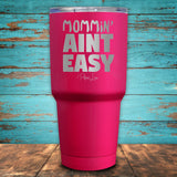 Mommin' Ain't Easy Coated Drinkware