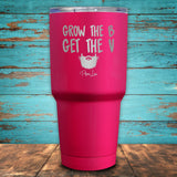 Grow The B Get The V Coated Drinkware