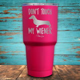 Don't Touch My Wiener Coated Drinkware