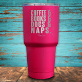 Coffee & Books & Dogs & Naps Coated Drinkware